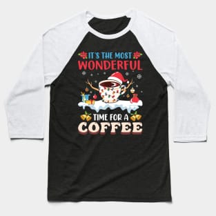 It's the most wonderful time for a coffee christmas Baseball T-Shirt